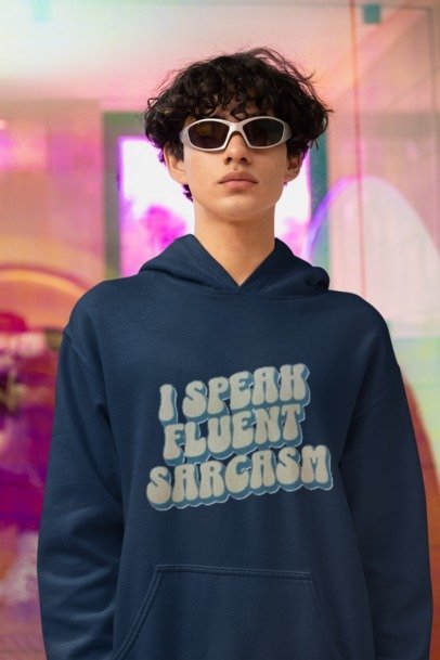 I Speak Fluent Sarcasm - Unisex Hoodie