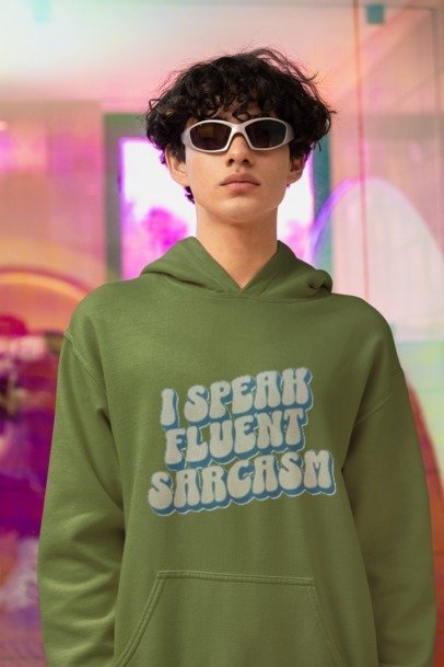 I Speak Fluent Sarcasm - Unisex Hoodie